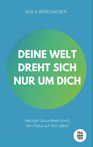 Cover for Viola Windgassen · Deine Welt dreht sich nur um dich (Book) (2024)