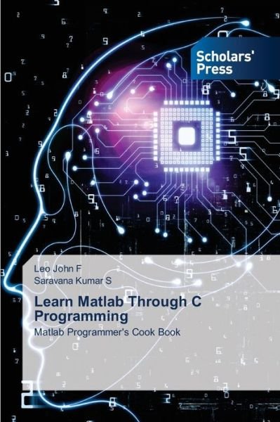 Cover for F · Learn Matlab Through C Programming (Bok) (2020)