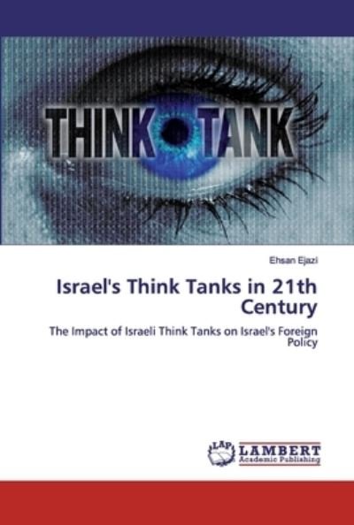 Cover for Ejazi · Israel's Think Tanks in 21th Cent (Bog) (2019)