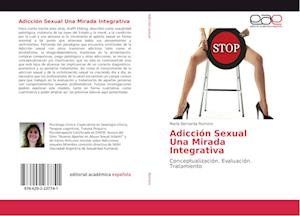 Adicción Sexual Una Mirada Integ - Romero - Books -  - 9786202237741 - 