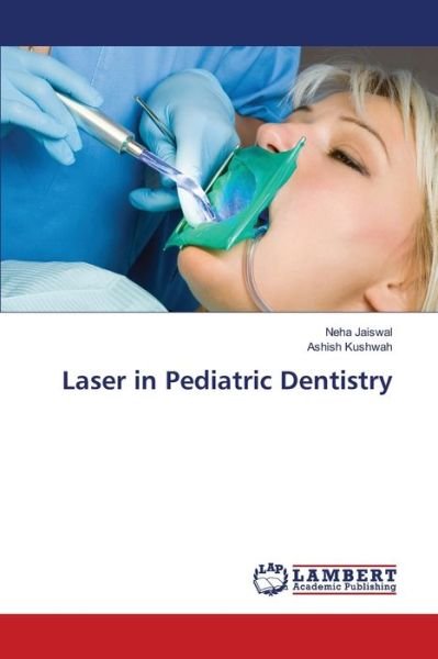 Cover for Neha Jaiswal · Laser in Pediatric Dentistry (Paperback Book) (2021)