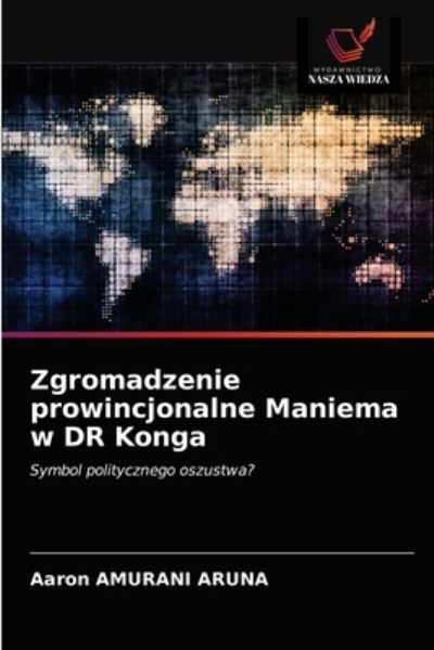 Cover for Aaron Amurani Aruna · Zgromadzenie prowincjonalne Maniema w DR Konga (Paperback Book) (2021)