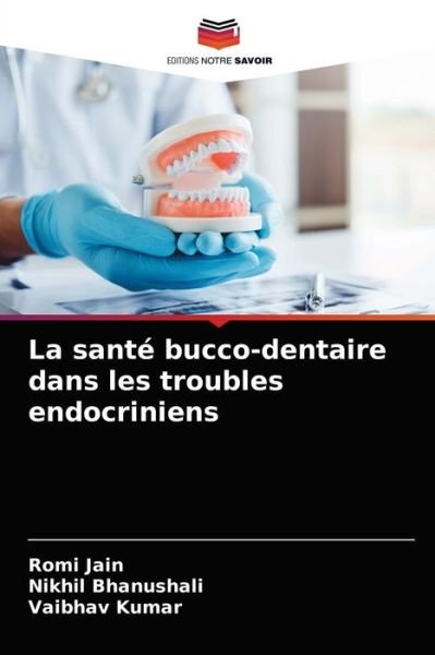 Cover for Romi Jain · La sante bucco-dentaire dans les troubles endocriniens (Pocketbok) (2021)