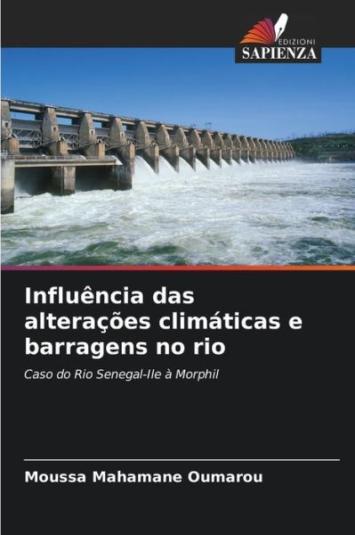 Cover for Moussa Mahamane Oumarou · Influencia das alteracoes climaticas e barragens no rio (Paperback Book) (2021)