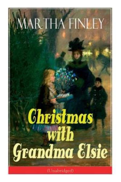 Cover for Martha Finley · Christmas with Grandma Elsie (Unabridged) (Paperback Book) (2018)