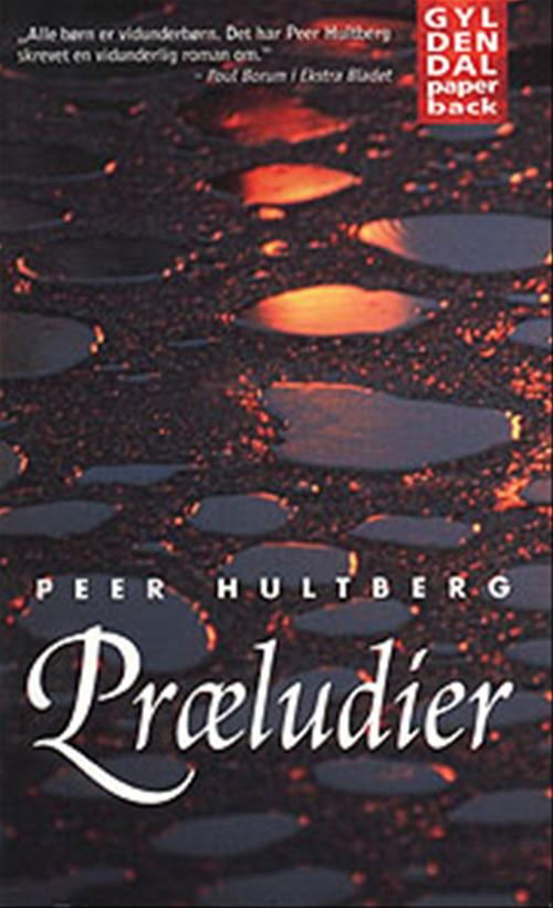 Præludier - Peer Hultberg - Bøker - Gyldendal - 9788700391741 - 1. desember 1999