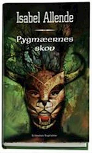 Cover for Isabel Allende · Pygmæernes skov (Gebundesens Buch) [1. Ausgabe] (2005)