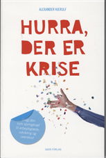 Cover for Alexander Kjerulf · Hurra, der er krise (Sewn Spine Book) [1st edition] (2009)