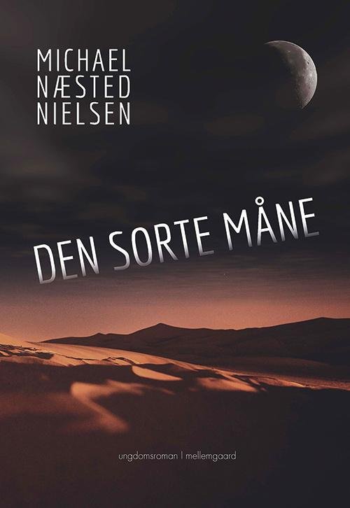 Cover for Michael Næsted Nielsen · Den sorte måne (Bok) [1. utgave] (2017)