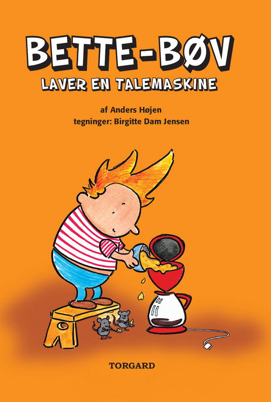 Bette-Bøv: Bette-Bøv laver en talemaskine - Anders Højen - Boeken - Vild Maskine - 9788792286741 - 4 december 2012