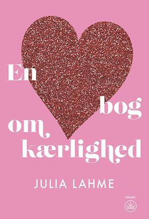 Cover for Julia Lahme · En bog om kærlighed (Sewn Spine Book) [1er édition] (2024)