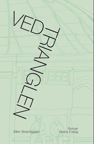 Cover for Ellen Strandgaard · Ved Trianglen (Sewn Spine Book) [1e uitgave] (2021)