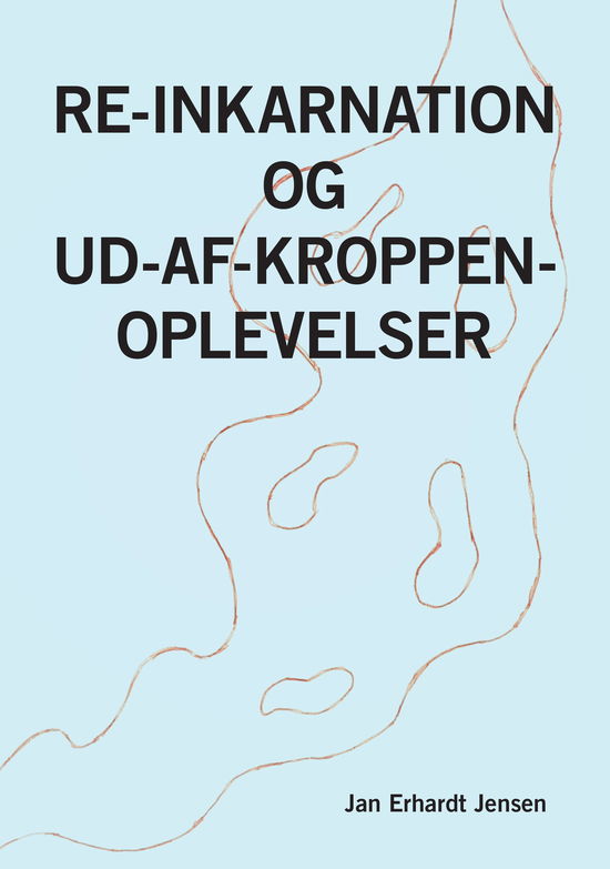 Cover for Jan Erhardt Jensen · Re-inkarnation og Ud-af-kroppen-oplevelser (Bound Book) [1th edição] (2025)