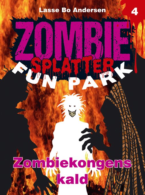 Cover for Lasse Bo Andersen · Zombie Splatter Fun Park: Zombiekongens kald (Hæftet bog) (2019)