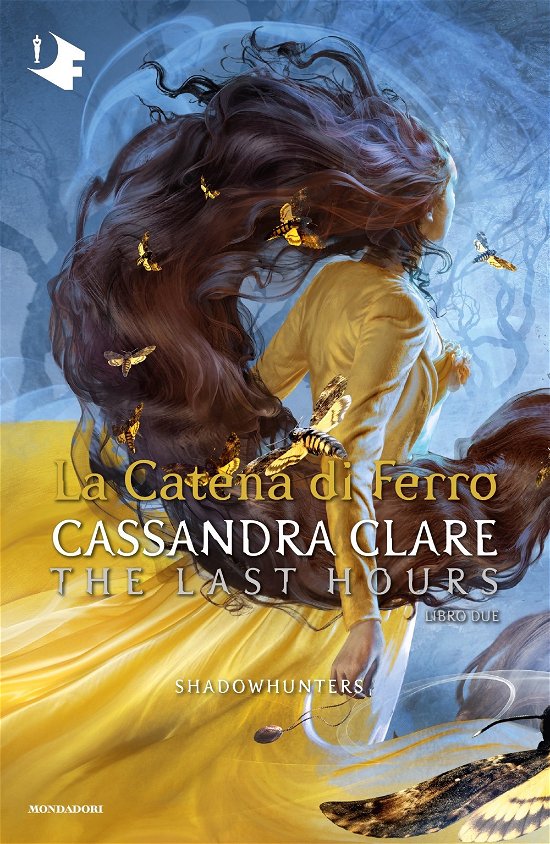 Cover for Cassandra Clare · La Catena Di Ferro. Shadowhunters. The Last Hours #02 (Bok)