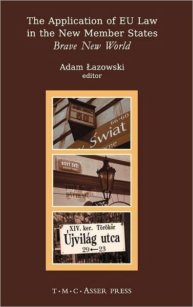 Cover for Adam Lazowski · The Application of EU Law in the New Member States: Brave New World (Hardcover Book) (2010)