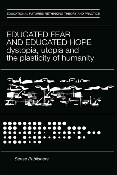 Cover for Marianna Papastephanou · Educated Fear and Educated Hope (Paperback Book) (2009)