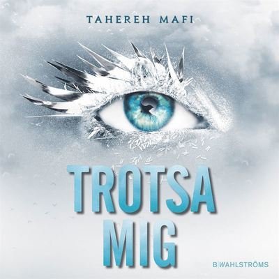 Cover for Tahereh Mafi · Juliette: Trotsa mig (Audiobook (MP3)) (2020)