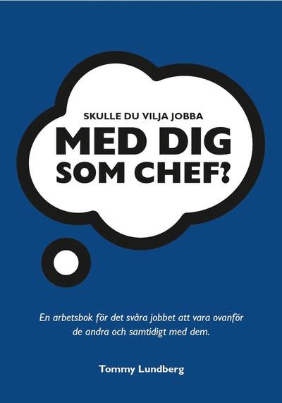 Cover for Tommy Lundberg · Skulle du vilja jobba med dig som chef? (Book) (2020)