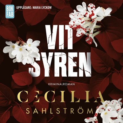 Sara Vallén: Vit syren - Cecilia Sahlström - Audio Book - Bokfabriken - 9789176294741 - June 21, 2017