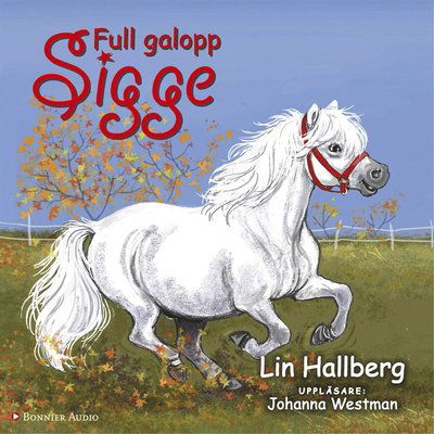 Cover for Lin Hallberg · Sigge: Full galopp, Sigge (Hörbok (MP3)) (2018)