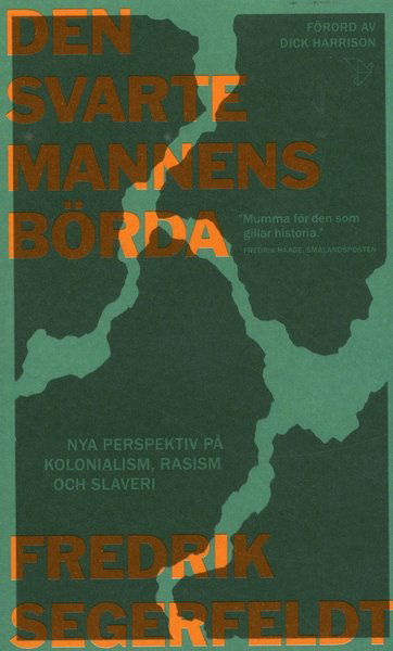 Cover for Fredrik Segerfeldt · Den svarte mannens börda : nya perspektiv på kolonialism, rasism och slaveri (Paperback Book) (2019)