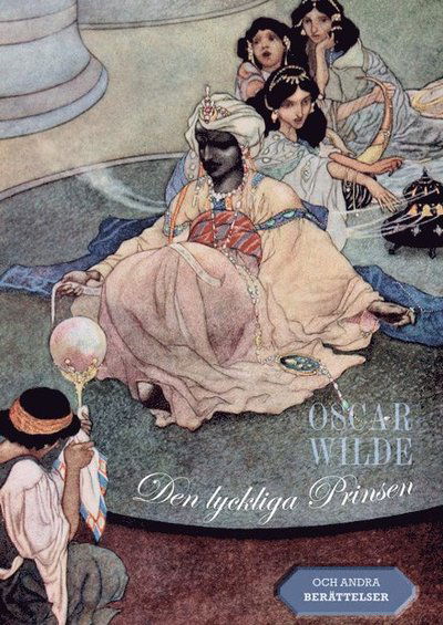 Cover for Oscar Wilde · Den lyckliga Prinsen : och andra berättelser (Buch) (2017)