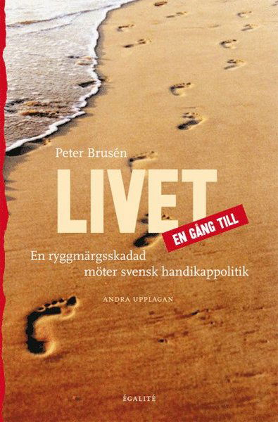 Cover for Peter Brusén · Livet en gång till : en ryggmärgsskadad möter svensk handikappolitik (Paperback Book) (2014)