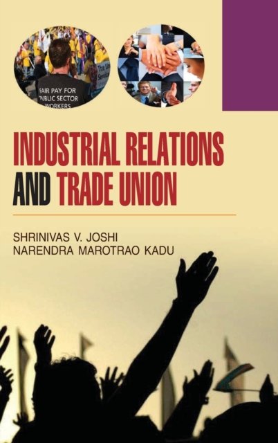 Cover for Shrinivas V Joshi · Industrial Relations and Trade Union (Innbunden bok) (2013)