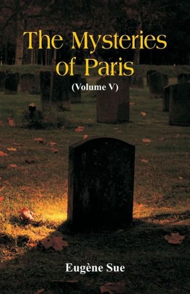 The Mysteries of Paris - Eugène Sue - Książki - Alpha Edition - 9789352977741 - 17 października 2018