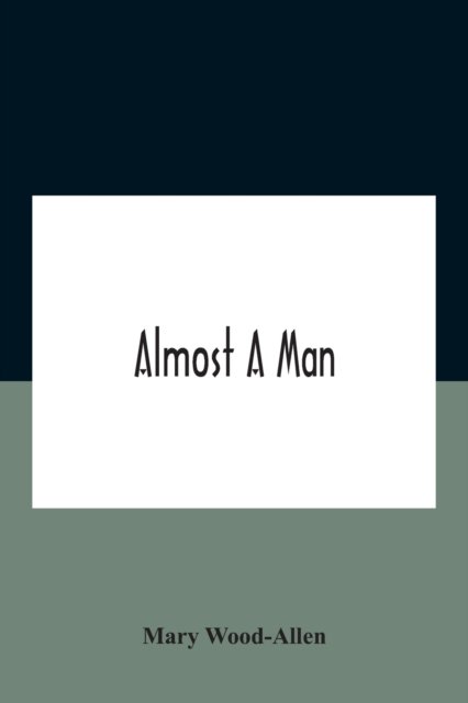 Cover for Mary Wood-Allen · Almost A Man (Paperback Book) (2020)