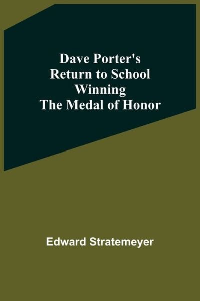Cover for Edward Stratemeyer · Dave Porter'S Return To School Winning The Medal Of Honor (Pocketbok) (2021)