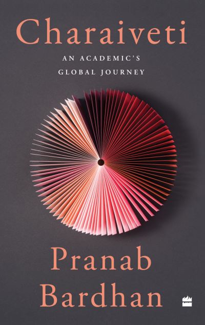 Cover for Pranab Bardhan · Charaiveti: An Academic's Global Journey (Paperback Book) (2023)