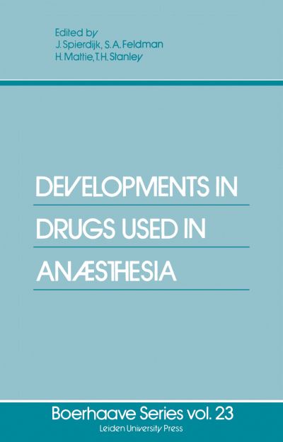 Developments in Drugs Used in Anaesthesia - Boerhaave Series for Postgraduate Medical Education - J Spierdijk - Książki - Springer - 9789400979741 - 3 listopada 2011