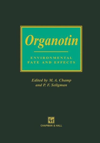 Cover for M a Champ · Organotin: Environmental Fate and Effects (Softcover Reprint of the Origi) (Paperback Bog) [Softcover Reprint of the Original 1st Ed. 1996 edition] (2011)