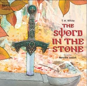 * The Sword In The Stone - Neville Jason - Music - Naxos Audiobooks - 9789626348741 - August 1, 2008
