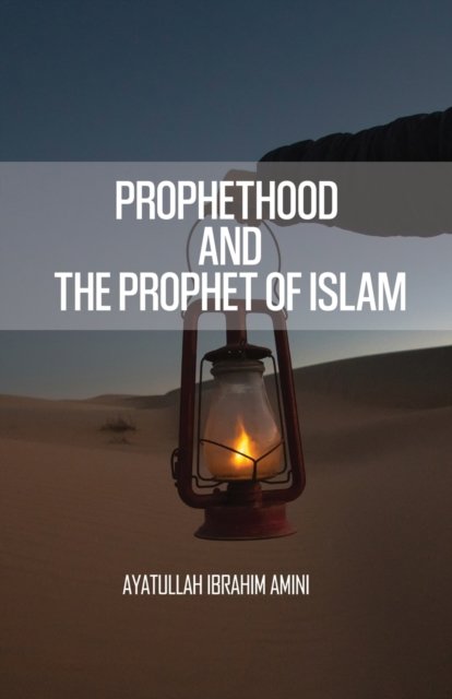 Cover for Ibrahim Amini · Prophethood and the Prophet of Islam (Paperback Book) (2011)