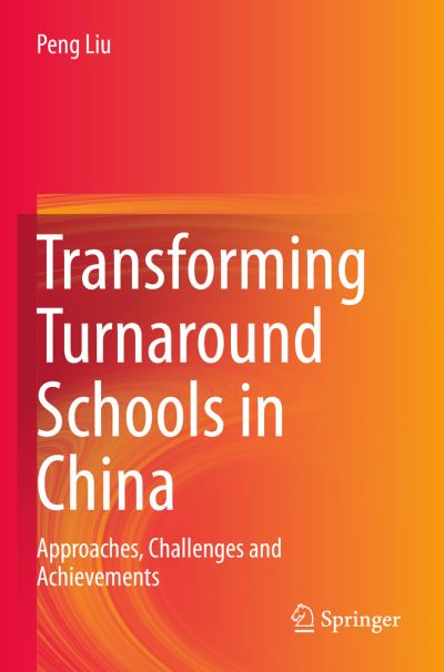 Cover for Peng Liu · Transforming Turnaround Schools in China: Approaches, Challenges and Achievements (Paperback Bog) [1st ed. 2021 edition] (2022)