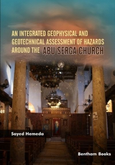 Cover for Sayed Hemeda · An Integrated Geophysical and Geotechnical Assessment of Hazards Around the Abu Serga Church (Paperback Book) (2021)