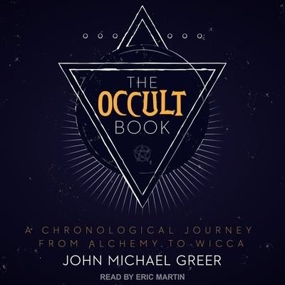 The Occult Book - John Michael Greer - Muziek - TANTOR AUDIO - 9798200373741 - 29 januari 2019