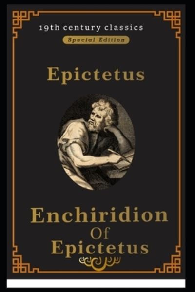 Enchiridion of Epictetus (19th century classics illustrated edition) - Epictetus - Books - Independently Published - 9798463512741 - August 24, 2021