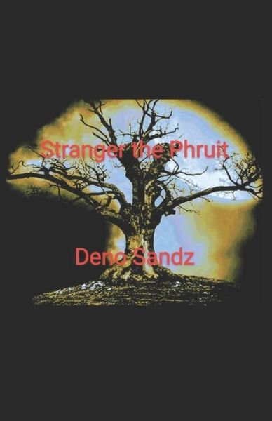 Cover for Deno Sandz · Stranger the Phruit (Taschenbuch) (2021)