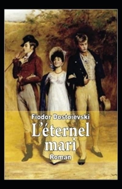 Cover for Fyodor Mikhailovich Dostoyevsky · L'eternel mari Annote (Paperback Bog) (2021)