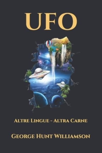 Cover for George Hunt Williamson · UFO: Altre Lingue - Altra Carne (Paperback Book) (2020)