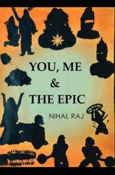 Cover for Nihal Raj · You, Me &amp; The Epic (Paperback Bog) (2020)