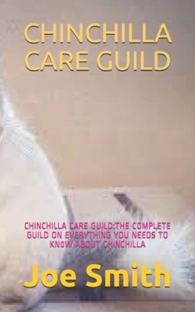 Cover for Joe Smith · Chinchilla Care Guild (Paperback Book) (2020)