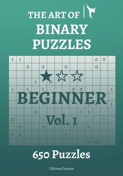 Cover for Editions Ducourt · The Art of Binary Puzzles Beginner Vol.1 - The Art of Binary Puzzles (Paperback Book) (2020)