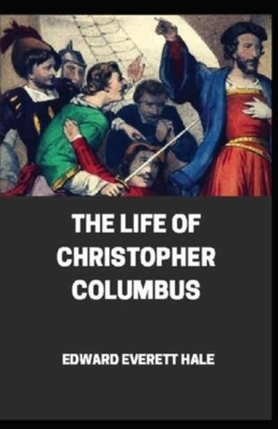 Cover for Edward Everett Hale · TheLife of Christopher Columbus illustrated (Paperback Book) (2021)