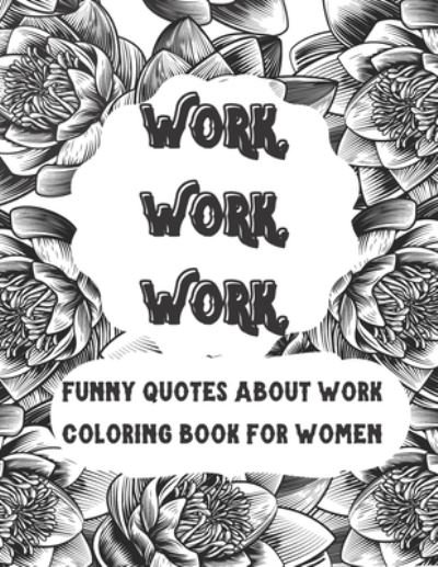 Cover for Lubawi · Work Work Work Funny Quotes About Work (Paperback Bog) (2021)