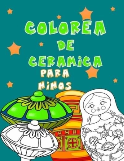 Cover for Ceramica Stellone · Colorea De Ceramica Para Ninos (Paperback Book) (2021)